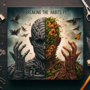 Breaking The Habit P1 (Explicit)