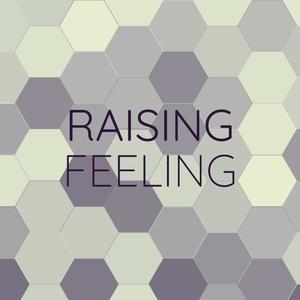 Raising Feeling