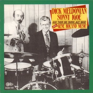 Dick Meldonian, Sonny Igoe and Their Big Swing Jazz Band Play Gene Roland Music