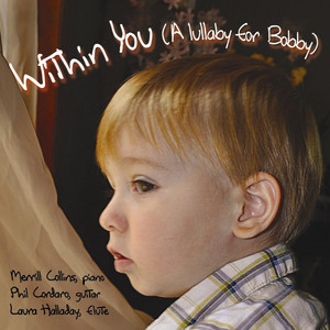 Within You (Lullaby for Bobby) [feat. Phil Cordaro & Laura Halladay]