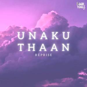 Unaku Thaan (Reprise)