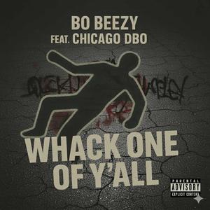 Whack One Of Y'all (feat. Chicago Dbo) (Explicit)