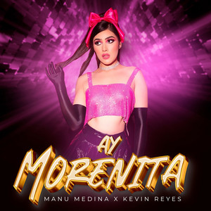 Ay Morenita (Explicit)