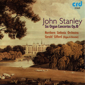 Stanley: Six Organ Concertos, Op. 10