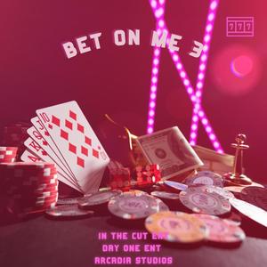 Bet On Me 3 (feat. Day One Entertainment & Arcadia Studios)