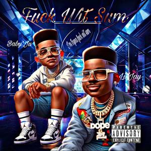 **** Wit Sum (feat. Baby’Ju) (Explicit)