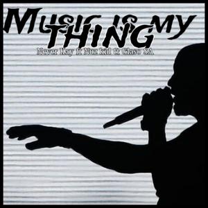Music is my thing (feat. Glaso SA & Nuz kid) [Explicit]