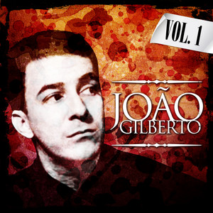 Joao Gilberto. Vol. 1