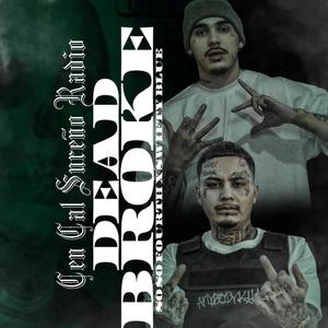 Dead Broke (feat. So’so Fourth & Swifty Blue) (Explicit)