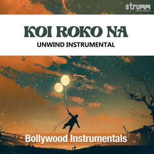 Koi Roko Na (Unwind Instrumental)