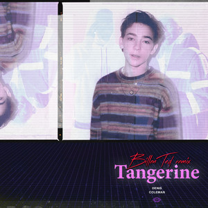 Tangerine (Billen Ted Remix)