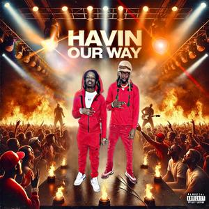 Havin Our Way (feat. FN Strap) [Explicit]