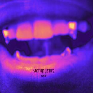 Vampgrillz (Explicit)