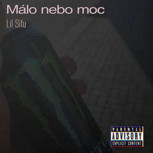 Málo nebo moc (Explicit)