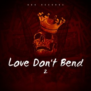 Love Don't Bend 2 (Deluxe) [Explicit]