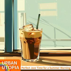 Perfect Jazz Time for a Summer Morning