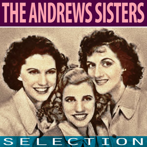 The Andrew Sisters, Selection