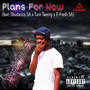 Plans For Now (Explicit)