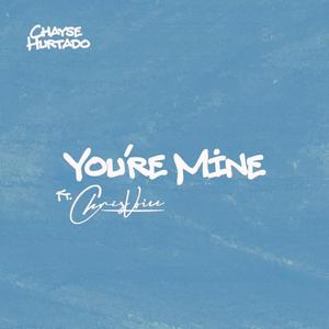 You're Mine (feat. Chris Voice)