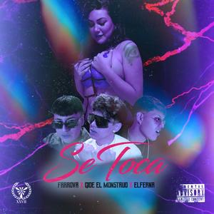 Se Toca (feat. Gioe el Monstruo & Elferna) (Explicit)