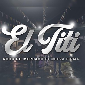 El Titi (Blanco y Negro) [feat. Nueva Firma] (Explicit)