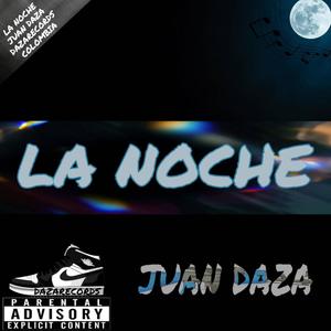 JUAN DAZA LA NOCHE (Explicit)