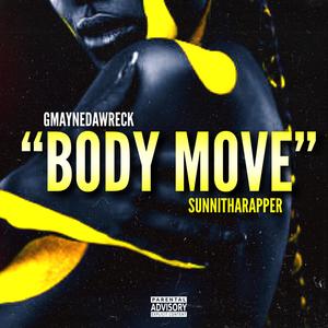 Body Move (feat. SunniThaRapper) [Explicit]