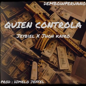 QUIEN CONTROLA (feat. Jhon kayro)