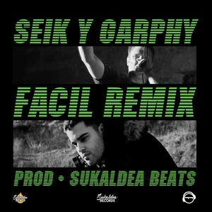 Fácil (feat. Garphy) (Sukaldea Beats Remix|Explicit)