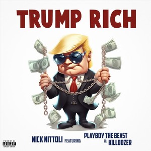 Trump Rich (feat. Playboy the Beast & Killdozer) [Explicit]