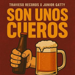 SON UNOS CUEROS (feat. JUNIOR GATTY)