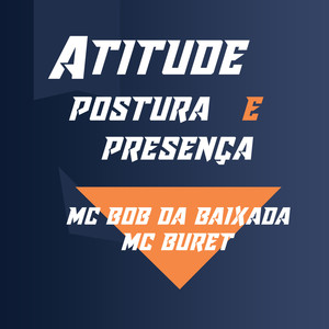Atitude Postura e Presença (Explicit)