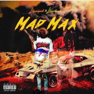 Mad Max (feat. Lilnardpaid) (Explicit)