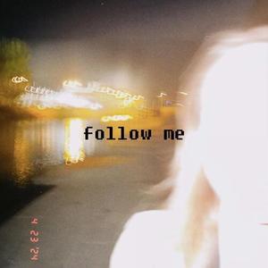 Follow Me (prod. by @Intelprod) [Explicit]