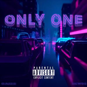 Only One (feat. Bkwds, Cai22 & prod.skudduhsmiley) (Explicit)