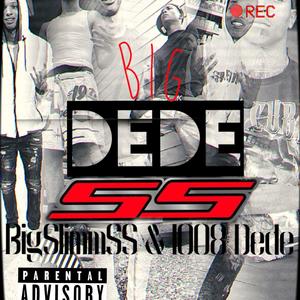 Big DEDE SS (Explicit)