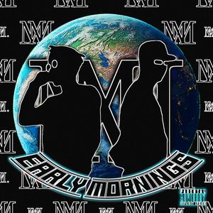 Early Mornings(feat. Tony Maccevelli) (Explicit)