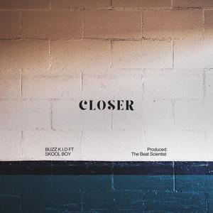 Closer (feat. Skool Boy)