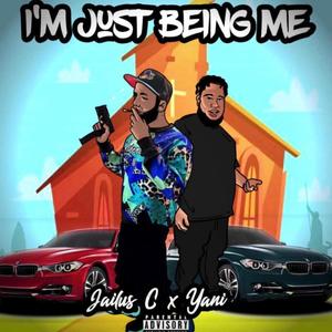 I'm Just Being Me (feat. Yani) [Explicit]