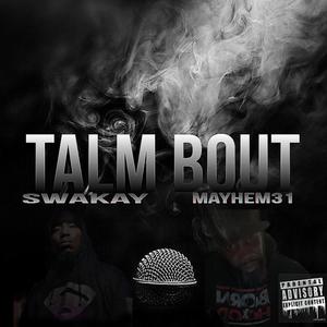 Talm About (feat. Swakay) (Explicit)