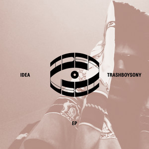 Idea x TrashBoySony EP (Explicit)