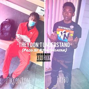 They Dont Understand (Explicit)