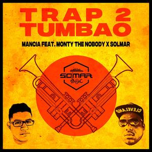 Trap 2 Tumbao (feat. Monty The Nobody & Solmar)