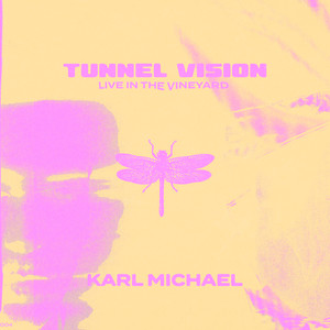 Tunnel Vision (Live in the Vineyard)