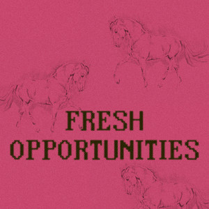 Fresh Opportunities