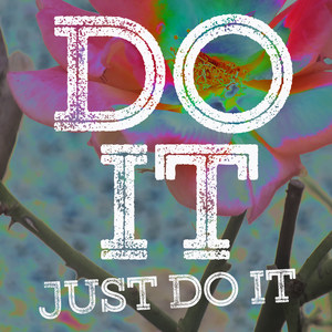 do it (just do it)