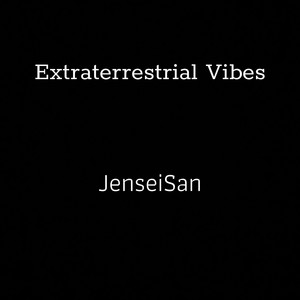 Extraterrestrial Vibes (Explicit)