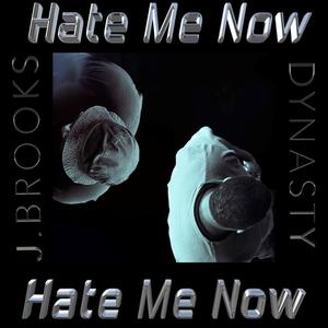 Hate me now (feat. Dynasty..) [Explicit]