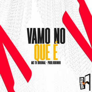 MC TH Original - Vamo No Que É