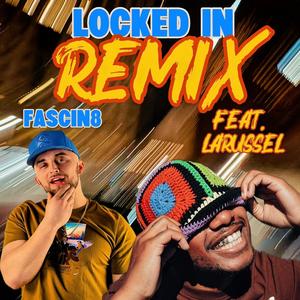 Locked In (feat. LaRussell) (Remix|Explicit)